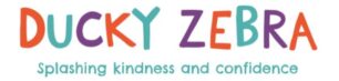Ducky Zebra logo with text underneath which says splashing kindness and confidence